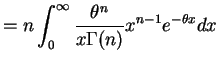 $\displaystyle = n \int_{0}^{\infty} \frac{\theta^n}{x\Gamma(n)}x^{n-1}e^{-\theta x}dx$