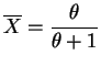$\displaystyle \overline{X} = \frac{\theta}{\theta+1}$