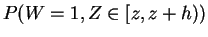 $\displaystyle P(W=1,Z \in [z,z+h))$