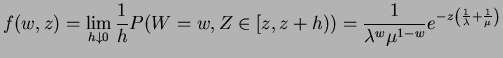 $\displaystyle f(w,z) = \lim_{h \downarrow 0} \frac{1}{h}P(W=w,Z \in [z,z+h)) = \frac{1}{\lambda^{w}\mu^{1-w}} e^{-z\left(\frac{1}{\lambda}+\frac{1}{\mu}\right)}$