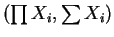 $ (\prod X_{i},\sum X_{i})$