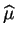$\displaystyle \widehat{\mu}$