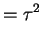 $\displaystyle = \tau^{2}$