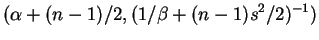 $\displaystyle (\alpha+(n-1)/2, (1/\beta+(n-1)s^{2}/2)^{-1})$