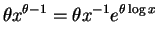 $\displaystyle \theta x^{\theta-1} = \theta x^{-1}e^{\theta\log x}$