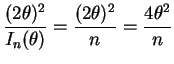 $\displaystyle \frac{(2\theta)^{2}}{I_{n}(\theta)} = \frac{(2\theta)^{2}}{n} = \frac{4\theta^{2}}{n}$
