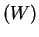 $\displaystyle (W)$