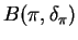 $\displaystyle B(\pi,\delta_{\pi})$