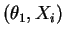 $ (\theta_1,X_i)$