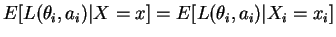 $\displaystyle E[L(\theta_i,a_i)\vert X = x] = E[L(\theta_i,a_i)\vert X_i = x_i]$