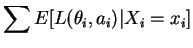 $\displaystyle \sum E[L(\theta_i,a_i)\vert X_i = x_i]$