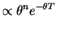 $\displaystyle \propto \theta^{n}e^{-\theta T}$