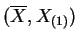 $ (\overline{X},X_{(1)})$