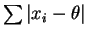 $ \sum\vert x_{i}-\theta\vert$