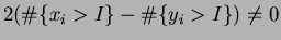 $\displaystyle 2(\char93 \{x_{i} > I\}-\char93 \{y_{i} > I\}) \ne 0$