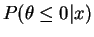 $ P(\theta \le 0\vert x)$