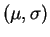 $ (\mu,\sigma)$