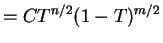 $\displaystyle = C T^{n/2}(1-T)^{m/2}$