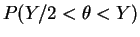 $\displaystyle P(Y/2 < \theta < Y)$