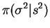$\displaystyle \pi(\sigma^2\vert s^2)$