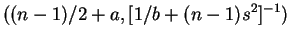 $\displaystyle ((n-1)/2 + a, [1/b + (n-1)s^2]^{-1})$