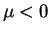 $ \mu < 0$
