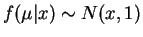$ f(\mu\vert x) \sim N(x, 1)$