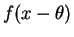 $ f(x-\theta)$