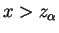 $ x > z_{\alpha}$