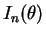 $\displaystyle I_n(\theta)$