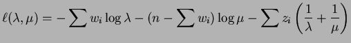 $\displaystyle \ell(\lambda,\mu) = -\sum w_{i} \log \lambda -(n-\sum w_{i})\log \mu -\sum z_{i}\left(\frac{1}{\lambda}+\frac{1}{\mu}\right)$
