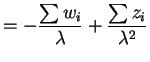 $\displaystyle = -\frac{\sum w_{i}}{\lambda}+\frac{\sum z_{i}}{\lambda^{2}}$