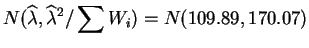 $\displaystyle N(\widehat{\lambda}, \widehat{\lambda}^{2}/\sum W_{i}) = N(109.89, 170.07)$