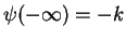 $ \psi(-\infty) = -k$