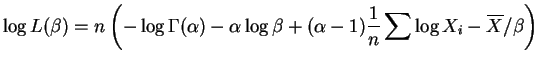 $\displaystyle \log L(\beta) = n \left(-\log \Gamma(\alpha) -\alpha \log\beta + (\alpha-1) \frac{1}{n}\sum\log X_i - \overline{X}/\beta\right)$