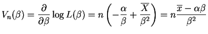 $\displaystyle V_n(\beta) = \frac{\partial}{\partial\beta}\log L(\beta) = n \lef...
...rac{\overline{X}}{\beta^2} \right) = n \frac{\overline{x}-\alpha\beta}{\beta^2}$