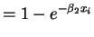 $\displaystyle = 1 - e^{-\beta_2 x_i}$
